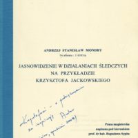 Jasnowidzenie w działaniach śledczych na przykładzie Krzysztofa Jackowskiego - Praca magisterska napisana pod kierunkiem prof. dr hab. Bogusława Sygita